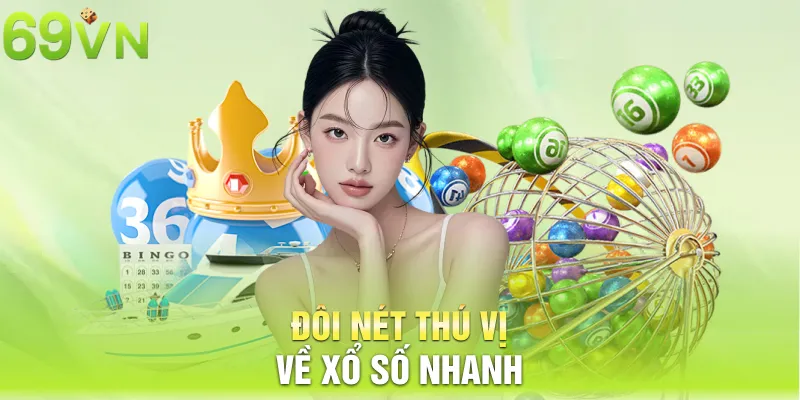 Đôi nét thú vị về xổ số nhanh